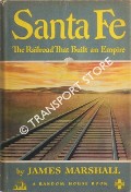 Santa Fe - The Railroad That Built an Empire by MARSHALL, James 